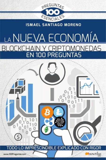 La Nueva Economía Blockchain Y Criptomonedas En 100 Preguntas