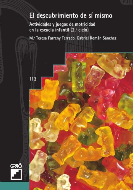 El descubrimiento de sí mismo:Actividades y juegos de motricidad en la escuela infantil (2º ciclo)