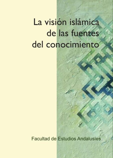 La visión islámica de las fuentes del conocimiento
