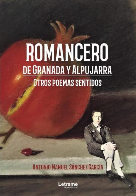 Romancero de Granada y Alpujarra. Otros poemas sentidos