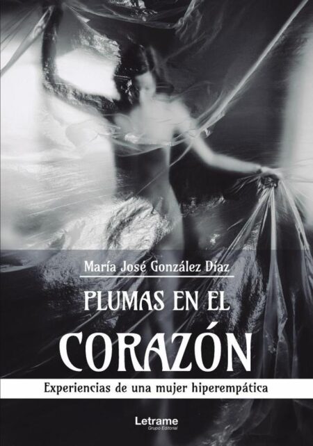 Plumas en el corazón. Experiencias de una mujer hiperempática