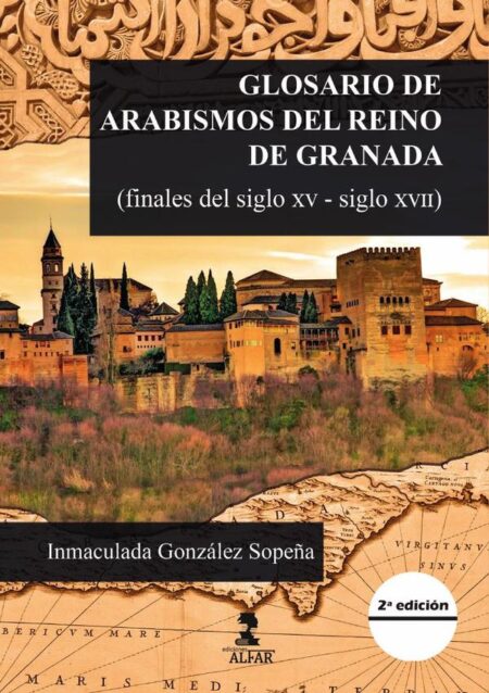 Glosario de arabismos del reino de granada:(finales del siglo xv-siglo xvii)