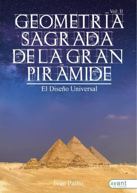Geometría Sagrada de la Gran Pirámide, Vol. II:El Diseño Universal