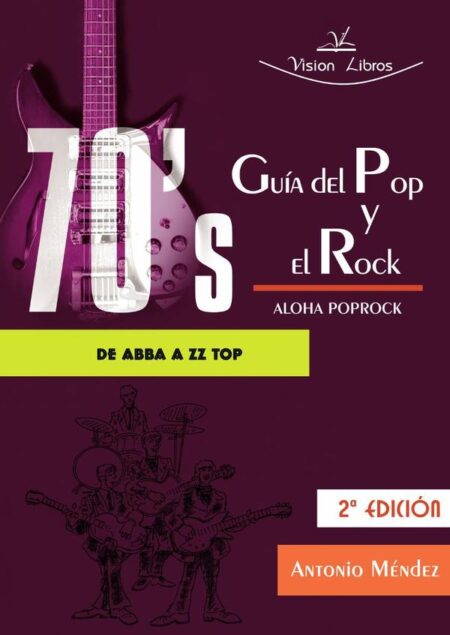 Guía del Pop y el Rock 70s. Aloha Poprock:De ABBA a ZZ Top 2ª Edición