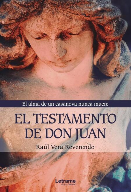 El testamento de Don Juan. El alma de un casanova nunca muere