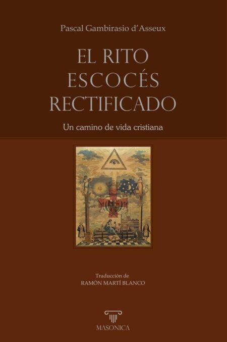 El Rito Escocés Rectificado:Un camino de vida cristiana