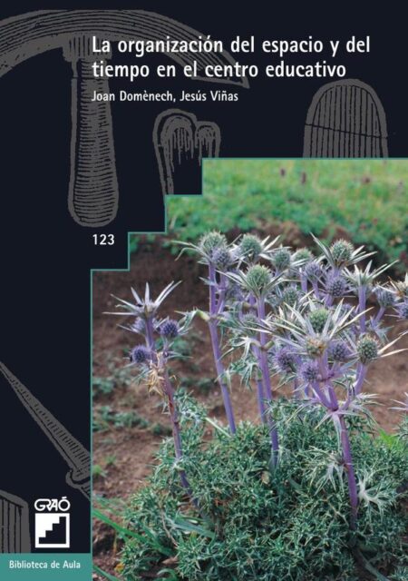 La organización del espacio y del tiempo en el centro educativo