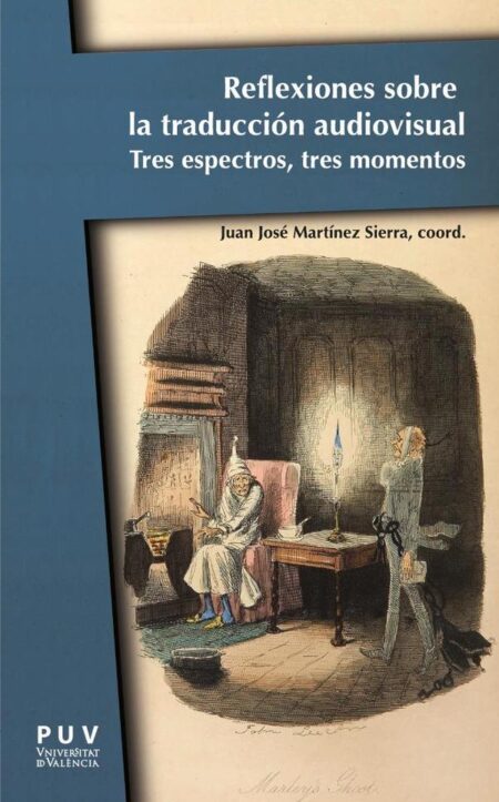 Reflexiones sobre la traducción audiovisual:Tres espectros, tres momentos