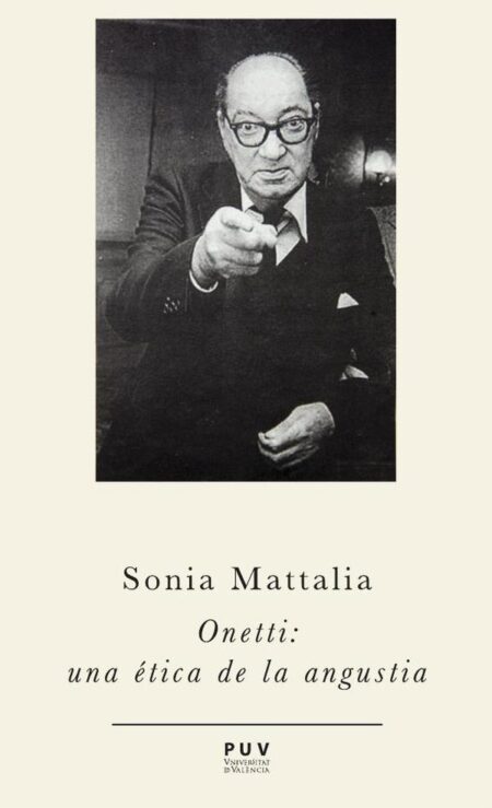 Onetti: una ética de la angustia