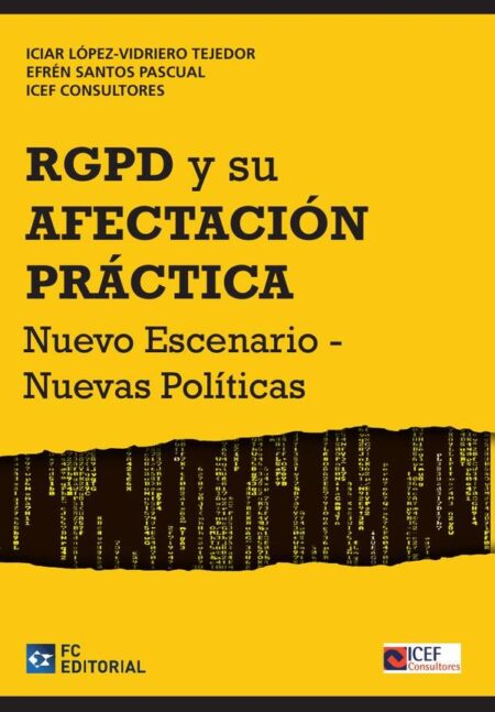 El Reglamento Europeo de Protección de Datos Personales y su afectación práctica:Nuevo escenario-Nuevas políticas