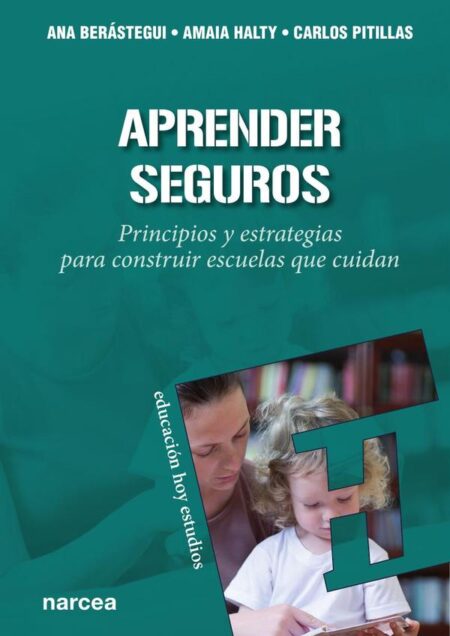 Aprender seguros:Principios y estrategias para construir escuelas que cuidan