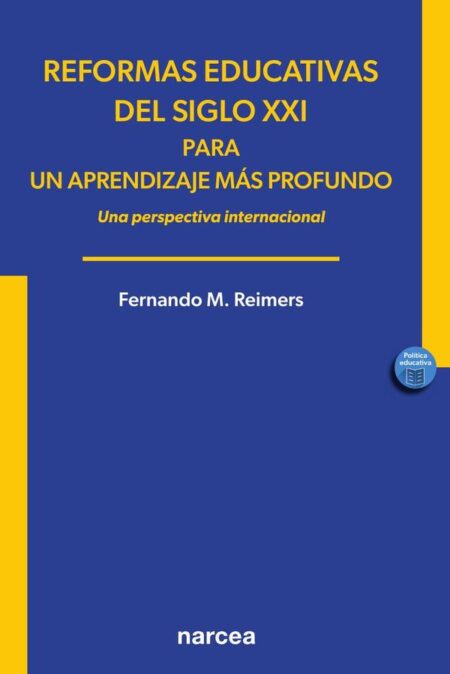 Reformas educativas del siglo XXI para un aprendizaje más profundo:Una perspectiva internacional