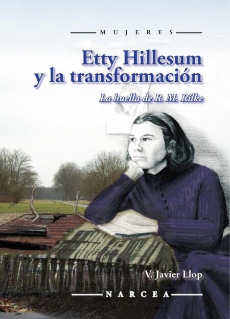 Etty Hillesum y la transformación:La huella de R. M. Rilke