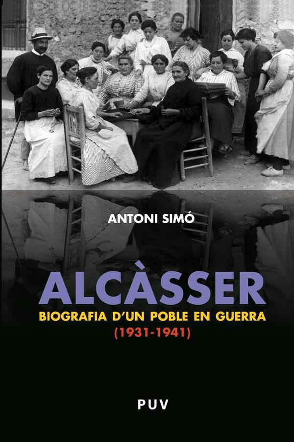 Alcàsser. Biografia d'un poble en guerra (1931-1941)