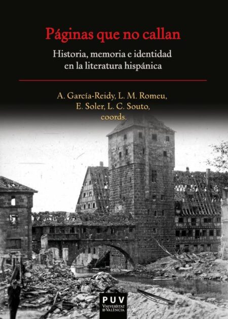 Páginas que no callan:Historia, memoria e identidad en la literatura hispánica