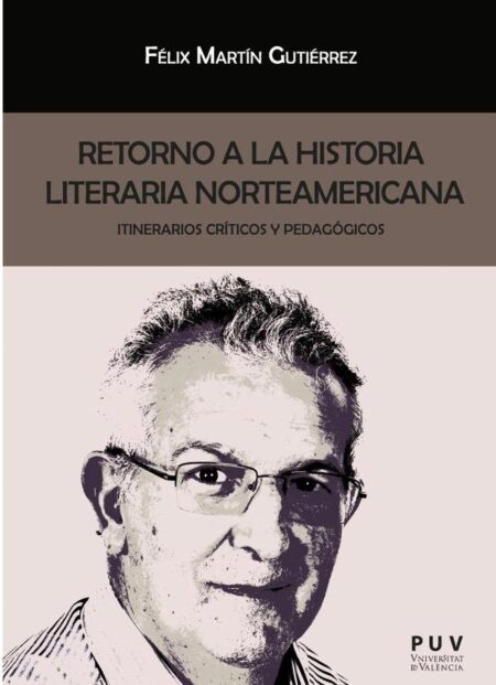 Retorno a la historia literaria norteamericana:Itinerarios críticos y pedagógicos