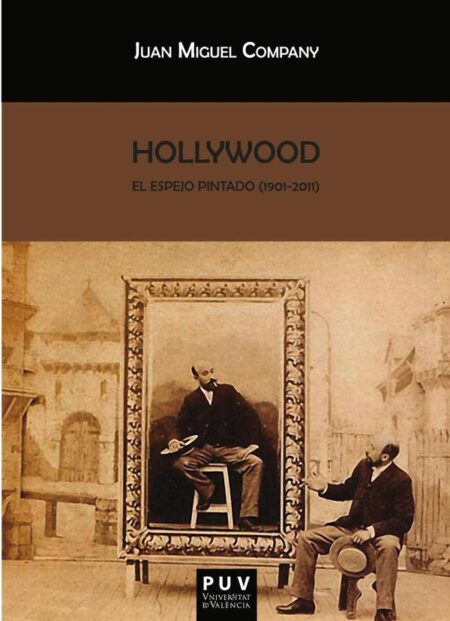 Hollywood:El espejo pintado (1901-2011)