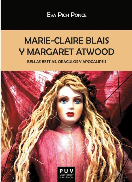 Marie-Claire Blais y Margaret Atwood:Bellas bestias, oráculos y apocalipsis