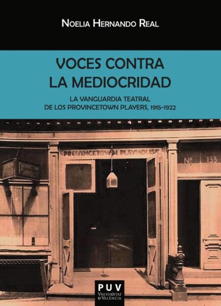 Voces contra la mediocridad:La vanguardia teatral de los Provincetown Players, 1915-1922