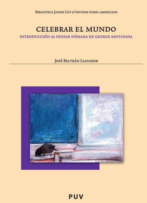 Celebrar el mundo:Introducción al pensar nómada de George Santayana