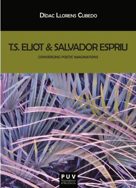 T.S. Eliot & Salvador Espriu:Converging Poetic Imaginations