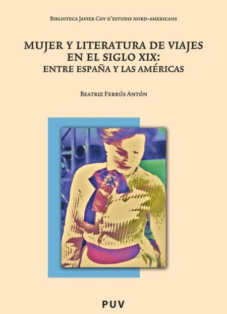 Mujer y literatura de viajes en el siglo XIX:Entre España y las Américas
