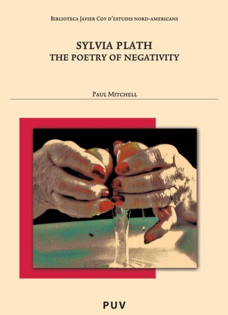 Sylvia Plath:The Poetry of Negativity