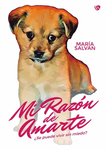 Mi razón de amarte:¿Se puede vivir sin miedo?
