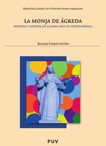 La monja de Ágreda:Historia y leyenda de la dama azul en Norteamérica