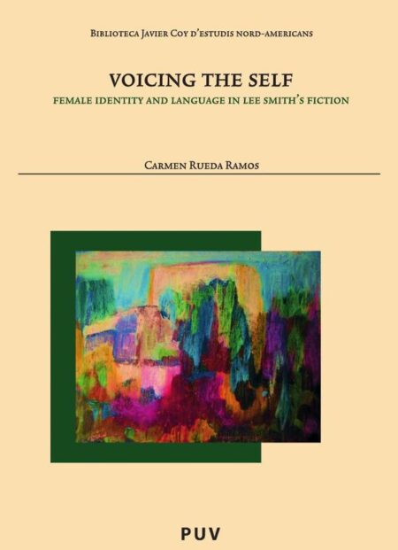 Voicing the Self:Female Identity and Language in Lee Smith''s Fiction