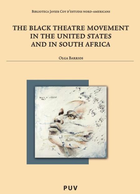 The Black Theatre Movement in the United States and in South Africa