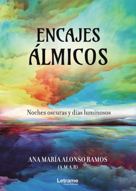 Encajes álmicos. Noches oscuras y días luminosos