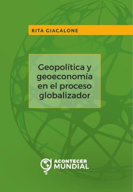 Geopolítica y geoeconomía en el proceso globalizador