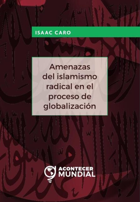 Amenazas del islamismo radical en el proceso de globalización