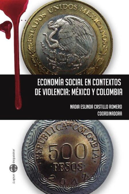 Economía social en contextos de violencia: México y Colombia