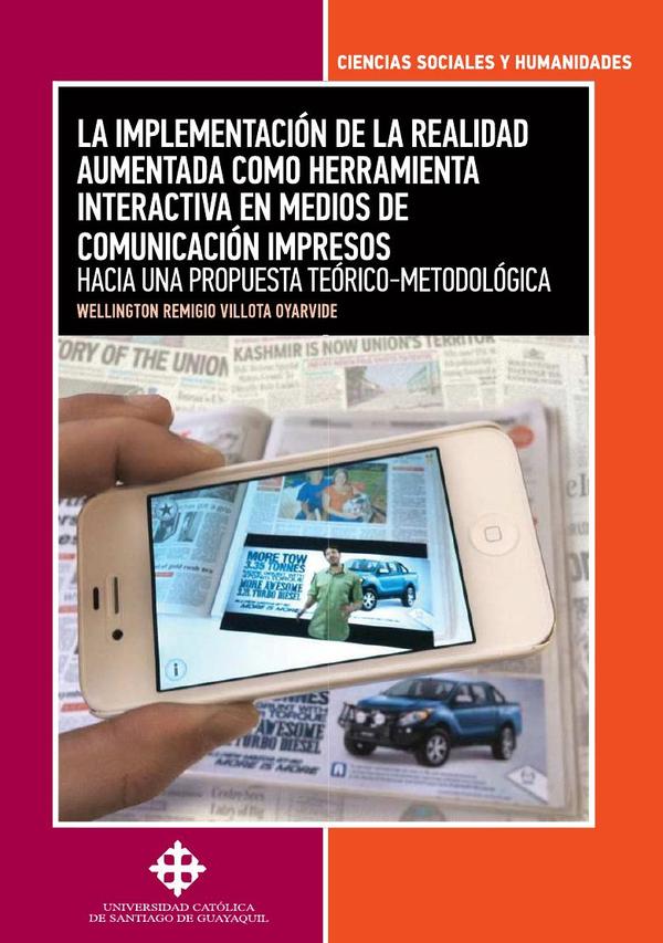 La implementación de la realidad aumentada como herramienta interactiva en medios de comunicación impresos:Hacia una propuesta teórico-metodológica