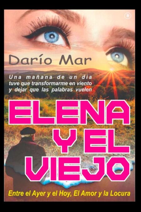 Elena y el viejo:Entre el ayer y el hoy, el amor y la locura