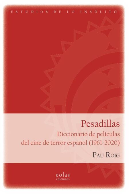 Pesadillas:Diccionario de películas del cine de terror español (1961-2020)