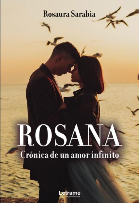 Rosana. Crónica de un amor infinito
