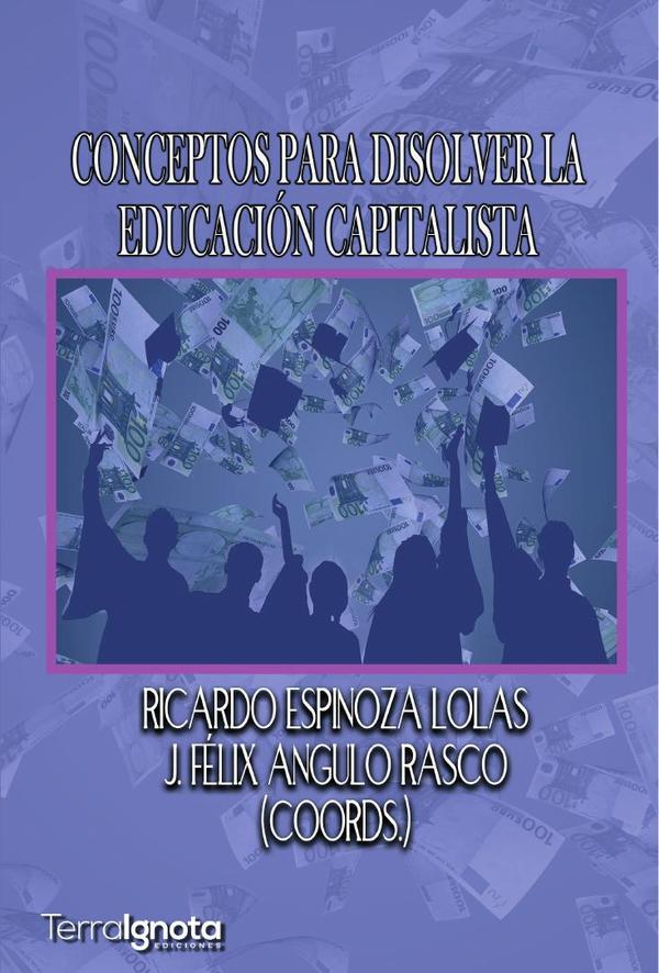 Conceptos para disolver la educación capitalista