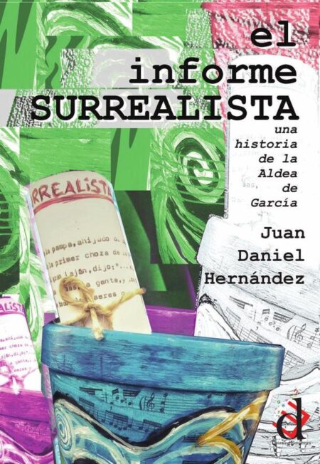 El informe surrealista:Una historia de la Aldea de García