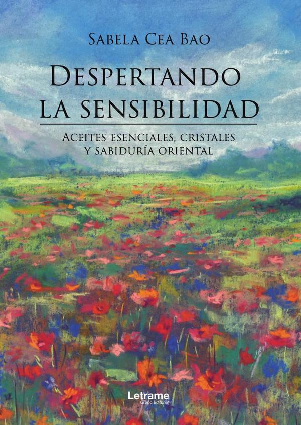 Despertando la sensibilidad. Aceites esenciales, cristales y sabiduría oriental