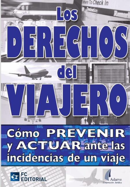 Los derechos del viajero:Cómo prevenir y actuar ante las incidencias de un viaje