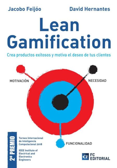 Lean gamification:Crea productos exitosos y motiva el deseo de tus clientes