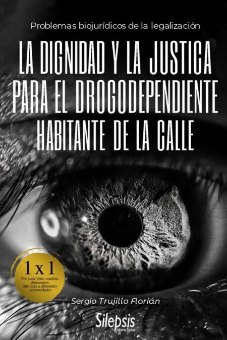 La dignidad y la justicia para el drogodependiente habitante de la calle