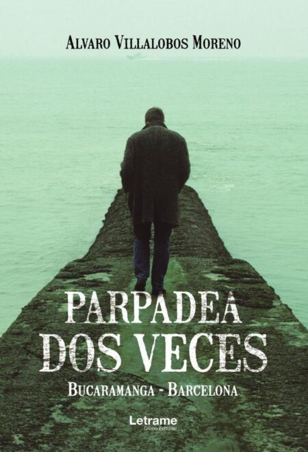 Parpadea dos veces. Bucaramanga - Barcelona