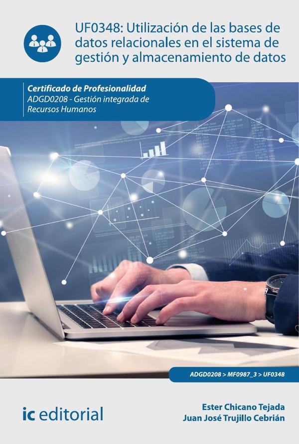 Utilización de las bases de datos relacionales en el sistema de gestión y almacenamiento de datos. ADGD0208 - Gestión integrada de recursos humanos