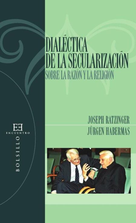 Dialéctica de la secularización:Sobre la razón y la religión