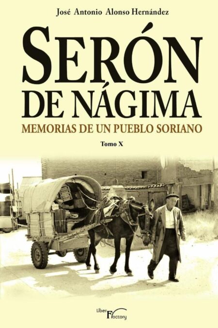 Serón de Nágima. Memorias de un pueblo soriano. Tomo X
