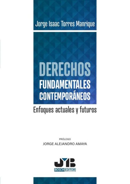 Derechos Fundamentales Contemporáneos:Enfoques actuales y futuros